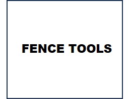 FENCE TOOLS